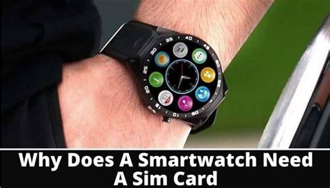 do some smart watches require sim cards|Does a Smartwatch Need a SIM Card t.